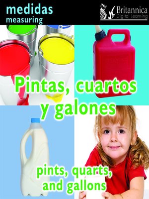 cover image of Pintas, cuartos y galones (Pints, Quarts, and Gallons
